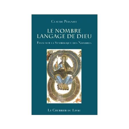 Le nombre, langage de Dieu : Essai sur la symbolique des nombres