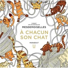 A chacun son chat : Carnet de coloriage de Mesdemoiselles