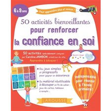 50 activités bienveillantes pour renforcer la confiance en soi : 6 à 9 ans