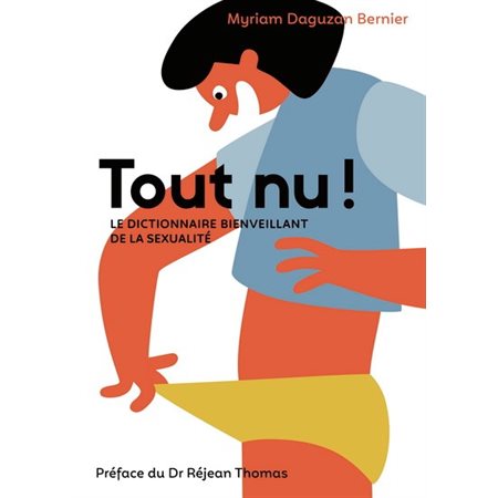 Tout nu ! Dictionnaire bienveillant de la sexualité