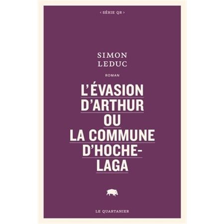 L'évasion d'Arthur ou La commune d'Hochelaga