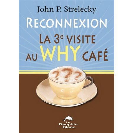 Reconnexion : La 3e visite au Why café