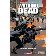 Walking dead T.31 : Pourri jusqu'à l'os : Bande dessinée