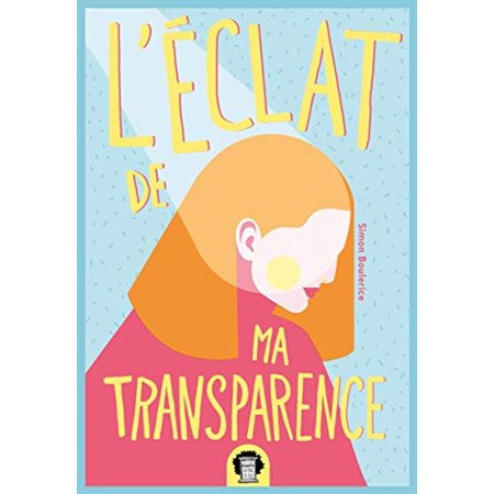 L'éclat de ma transparence