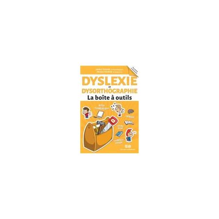 Dyslexie et dysorthographie : Boîte à outils