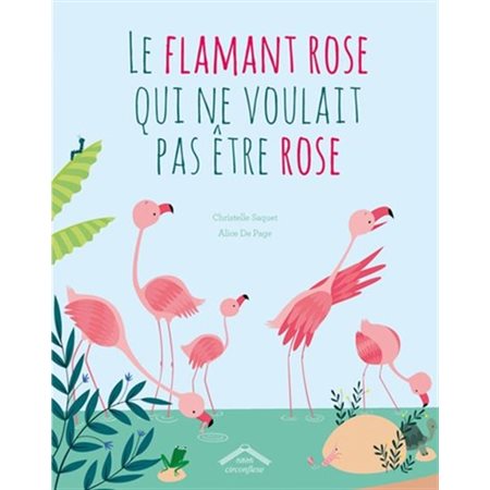 Le flamant rose qui ne voulait pas être rose