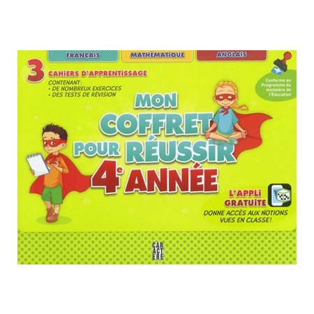 Mon coffret pour réussir : 4e année : 3 cahiers d'apprentissage : Français; mathématique; anglais