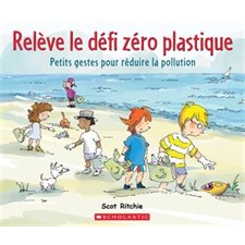 Relève le défi zéro plastique : Petits gestes pour réduire la pollution