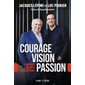 Courage, vision, passion : Conseils de deux générations