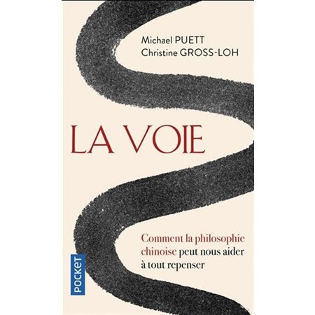 La voie (FP) : Comment la philosophie chinoise peut nous aider à tout repenser