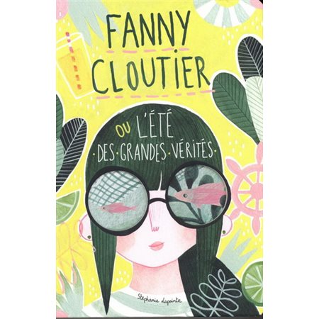 Fanny Cloutier T.03 : Ou l'été des grandes vérités : 12-14