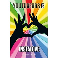 Youtubeurs T.06 : Instalove