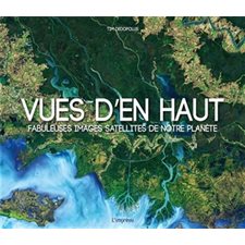 Vues d'en haut : Fabuleuses images satellites de notre planète