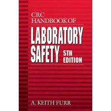 CRC Handbook of Laboratory Safety, 5th Edition