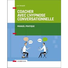 Coacher avec l'hypnose conversationnelle