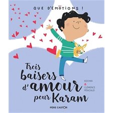 Trois baisers d'amour pour Karam : Que d'émotions !