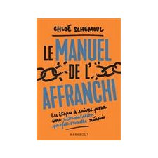 Le manuel de l'affranchi : Les étapes à suivre pour une réorientation professionnelle réussie