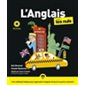 L'anglais pour les nuls : Une méthode ludique pour apprendre l'anglais tel qu'on le parle vraiment !