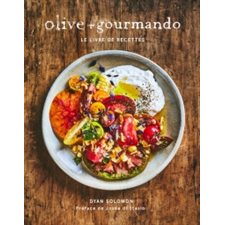 Olive + Gourmando : Le livre des recettes