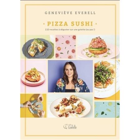 Pizza sushi : 110 recettes à déguster sur une galette (ou pas !)