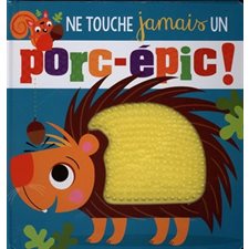 Ne touche jamais un porc-épic !