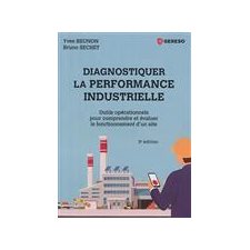 Diagnostiquer la performance industrielle : 3e édition : Outils opérationnels pour comprendre et éva