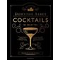 Downton Abbey cocktails : 80 recettes : Exquises tentations pour toutes les occasions