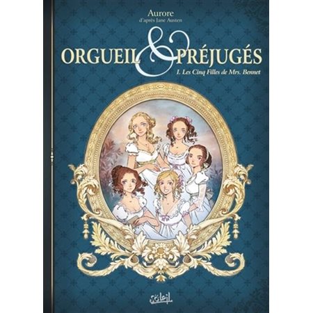 Orgueil et préjugés T.01 : Les cinq filles de Mrs. Bennet : Bande dessinée