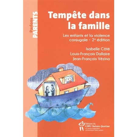 Tempête dans la famille : Les enfants et la violence conjugale : 2e édition : Parlons parents