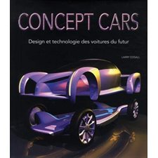 Concept cars : Design et technologie des voitures du futur