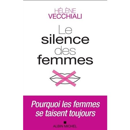 Le silence des femmes : Pourquoi les femmes se taisent toujours