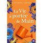 La vie à portée de main