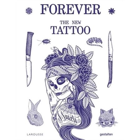 Forever the new tattoo : Un panorama du tatouage contemporain avec ...