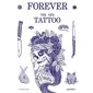 Forever the new tattoo : Un panorama du tatouage contemporain avec ...