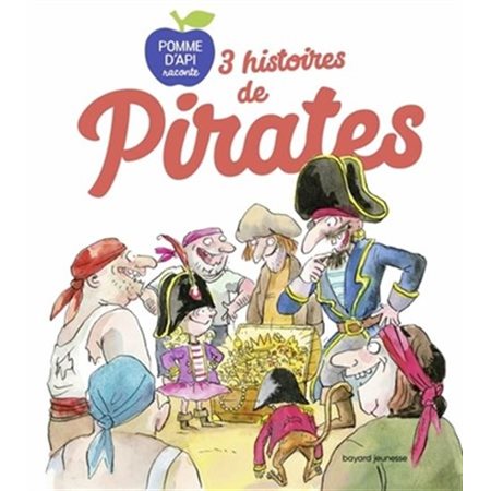 3 histoires de pirates : Pomme d'Api raconte