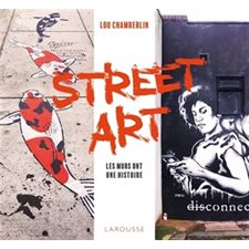 Street art : Les murs ont une histoire