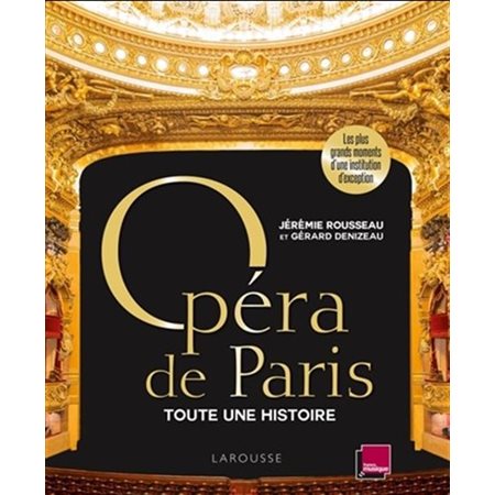 Opéra de Paris : Toute une histoire : Les plus grands moments d'une institution d'exeption