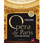 Opéra de Paris : Toute une histoire : Les plus grands moments d'une institution d'exeption