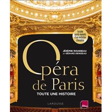 Opéra de Paris : Toute une histoire : Les plus grands moments d'une institution d'exeption