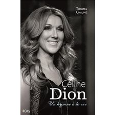 Céline Dion : Un hymne à la vie