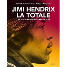 Jimi Hendrix : Les 119 chansons expliquées