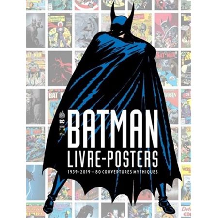 Batman : Livre-posters : 1939 - 2019 : 80 couvertures mythiques