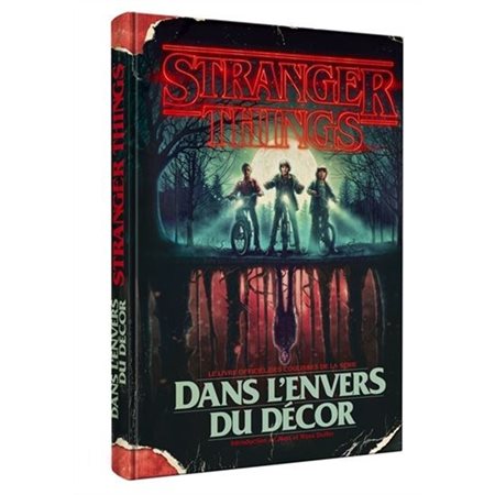 Stranger things : Dans l'envers du décor : Le livre officiel des coulisses de la série