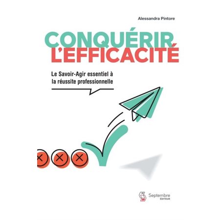 Conquérir l'efficacité : Le Savoir-Agir essentiel à la réussite professionnelle