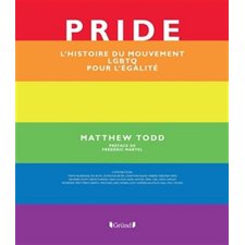 Pride : L'histoire du mouvement LGBTQ pour l'égalité