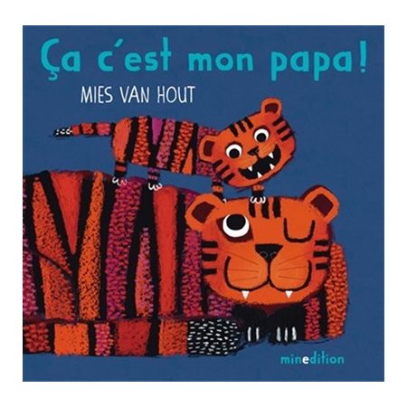 Ca c'est mon papa ! : Un livre cartonné Minedition