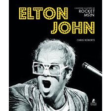 Elton John : L'histoire illustrée de Rocket Man