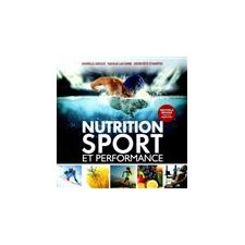 Nutrition, sport et performance : Nouvelle édition revue et augmentée