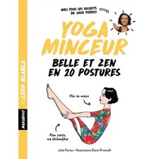 Yoga minceur : Belle et zen en 20 postures