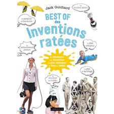 Best of des inventions ratées : Un inventaire des inventions les plus loufoques de tous les temps